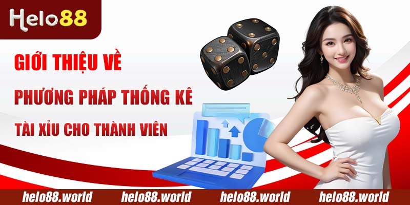 Giới thiệu về phương pháp thống kê tài xỉu cho thành viên