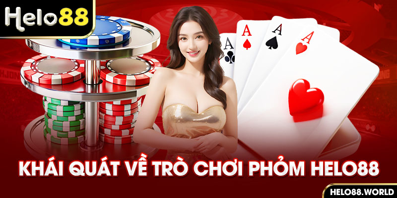 Khái quát về trò chơi Phỏm Helo88