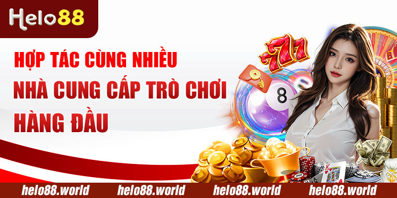 Hợp tác cùng nhiều nhà cung cấp trò chơi hàng đầu trên thị trường giải trí