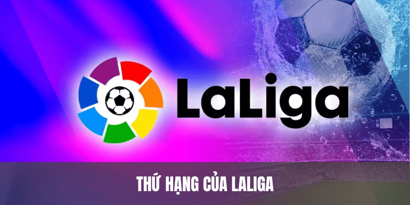 Cập nhật nhanh thứ hạng của la liga trên Helo88